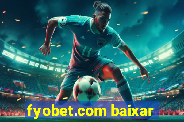 fyobet.com baixar